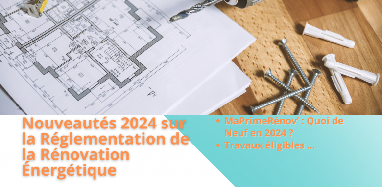Nouveautés 2024 sur la Réglementation de la Rénovation Énergétique à Dreux