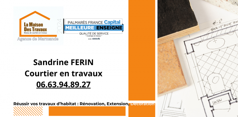 Sandrine Ferin, votre courtier en travaux à Marmande. Rénovation, extension, pro & fiable. Contact rapide sous 24h.