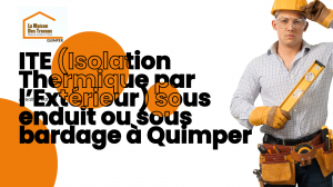 Optez pour une isolation thermique par l’extérieur (ITE) à Quimper : sous enduit ou bardage, découvrez la solution adaptée à votre maison.