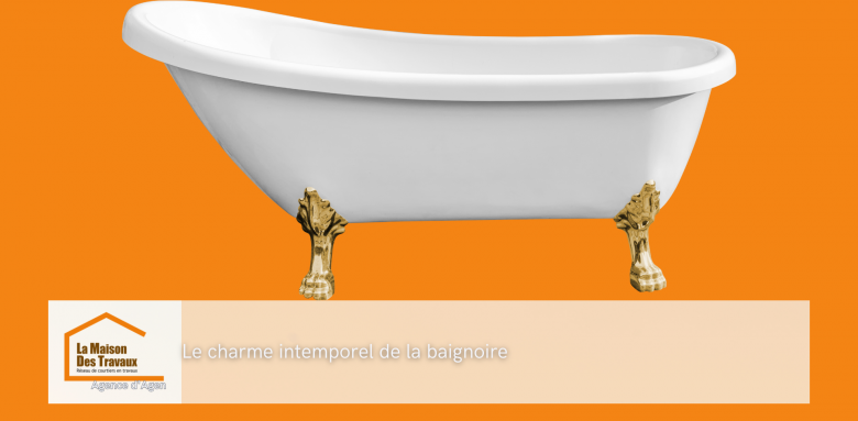 Charme de la baignoire à Agen : élégance, confort et style pour une salle de bain intemporelle avec La Maison Des Travaux.