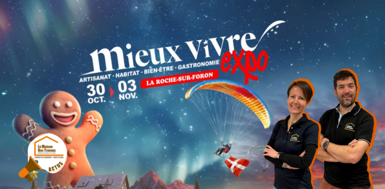 salon Mieux Vivre Expo La Roche-sur-Foron, La Maison des Travaux Chamonix Mont-Blanc, courtier en travaux Haute-Savoie, rénovation habitat Chamonix, artisans locaux Megève Sallanches, aménagement maison La Clusaz