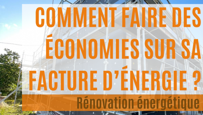 Rénovation énergétique : comment faire des économies sur sa facture d