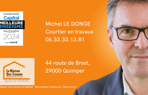 Michel Le Donge, votre courtier en travaux à Plomeur. Rénovation, extension, décoration – faites confiance à La Maison Des Travaux Quimper !