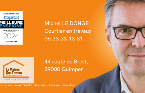 Contactez dès maintenant Michel Le Donge, votre courtier La Maison Des Travaux à Quimper, et transformez vos envies en réalité.