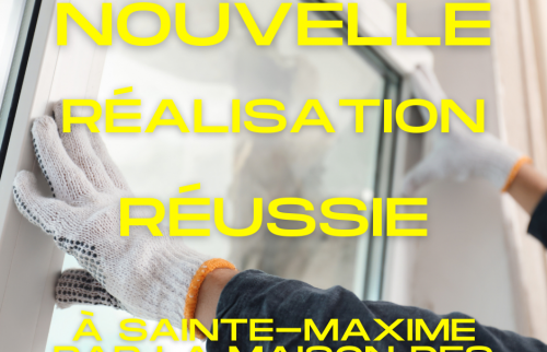 Changement de Menuiseries : L'Expertise de La Maison Des Travaux à Sainte-Maxime
