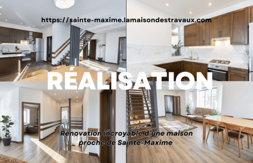 Rénovation d'une Maison proche de Sainte-Maxime : Une Transformation Complète