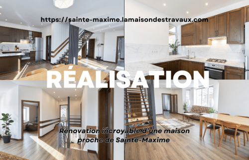Rénovation d'une Maison proche de Sainte-Maxime : Une Transformation Complète