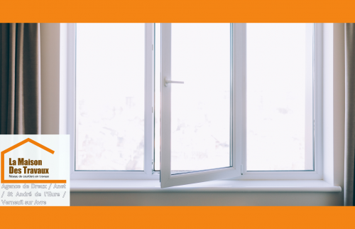 Pose de fenêtres PVC à Saint-André-de-l’Eure par Raphaël Gil Perez, votre courtier La Maison Des Travaux.