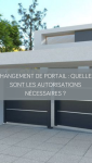 Changement de portail : quelles sont les autorisations nécessaires ?