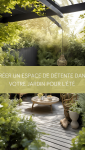 Créer un espace de détente dans votre Jardin pour l'été