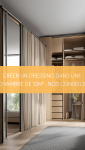 Créer un dressing dans une chambre de 12m² : nos conseils