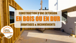 Avantages extension ossature bois, Inconvénients extension en dur, Coût extension ossature bois, Réglementation extension maison, Extension maison écologique
