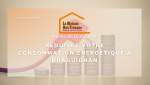 Réduisez votre consommation énergétique à Draguignan: des travaux malins pour un quotidien plus économe