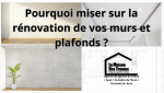 La rénovation des murs et plafonds est souvent perçue comme une simple amélioration esthétique, mais elle joue un rôle bien plus crucial dans votre maison. 