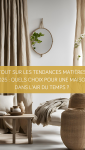 Tout sur les tendances matières 2025 : Quels choix pour une maison dans l’air du temps ?