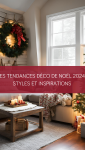 Les tendances déco de Noël 2024 : styles et inspirations