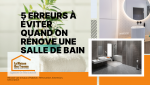 Évitez 5 erreurs clés pour une salle de bain réussie à Marmande. Conseils pros de Sandrine Ferin, votre courtier travaux.