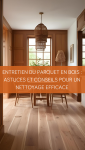 astuce nettoyage parquet bois