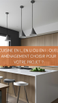 Cuisine en L, en U ou en I : quel aménagement choisir pour votre projet ?