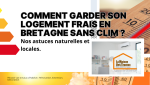 Gardez votre logement frais à Quimper sans clim grâce aux conseils de nos courtiers pour une maison saine et économe en énergie.
