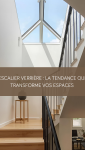 Escalier verrière atelier dans maison rénovée