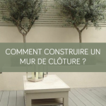 Comment construire un mur de clôture ? La Maison des Travaux Vannes Sarzeau Pénestin