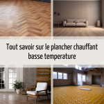 Tout savoir sur le plancher chauffant basse temperature