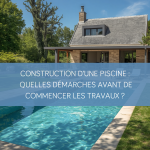 Démarches administratives avant la construction d’une piscine dans le Morbihan