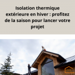 ❄️✨ Profitez de l'hiver pour donner à votre maison un cocon chaleureux avec l'isolation thermique par l'extérieur