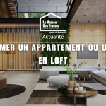 Transformer un appartement ou un hangar en loft : guide et conseils pratiques