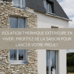 Isolation thermique extérieure en hiver : profitez de la saison pour lancer votre projet