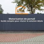 Motorisation de portail : Guide complet pour choisir la solution idéale