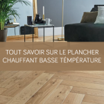 Tout savoir sur le plancher chauffant basse température