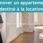 Rénover un appartement destiné à la location demande une approche différente d'une rénovation classique. 