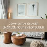 Comment aménager un salon tout en longueur ? La Maison Des Travaux Vannes Sarzeau Pénestin