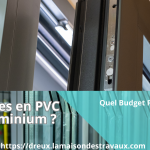 Fenêtres en PVC ou Aluminium : Quel Est le Meilleur Investissement pour Votre Maison ?