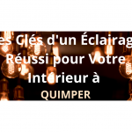 Rénovation : Les Clés d'un Éclairage Réussi pour Votre Intérieur à Quimper