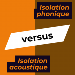 Isolation phonique versus isolation acoustique Chalon sur Saône