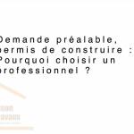 Permis de construire, demande préalable...