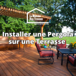 Installer une Pergola sur une Terrasse : Guide Pratique et Esthétique