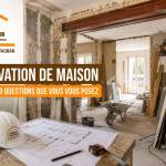  FAQ rénovation de maison - Montauban 82
