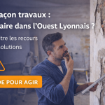 Malfaçon travaux : que faire dans l’Ouest Lyonnais ?