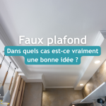 Découvrez dans quels cas un faux plafond est une excellente solution lors d'une rénovation à Aix-en-Provence pour améliorer confort, esthétique et éclairage.