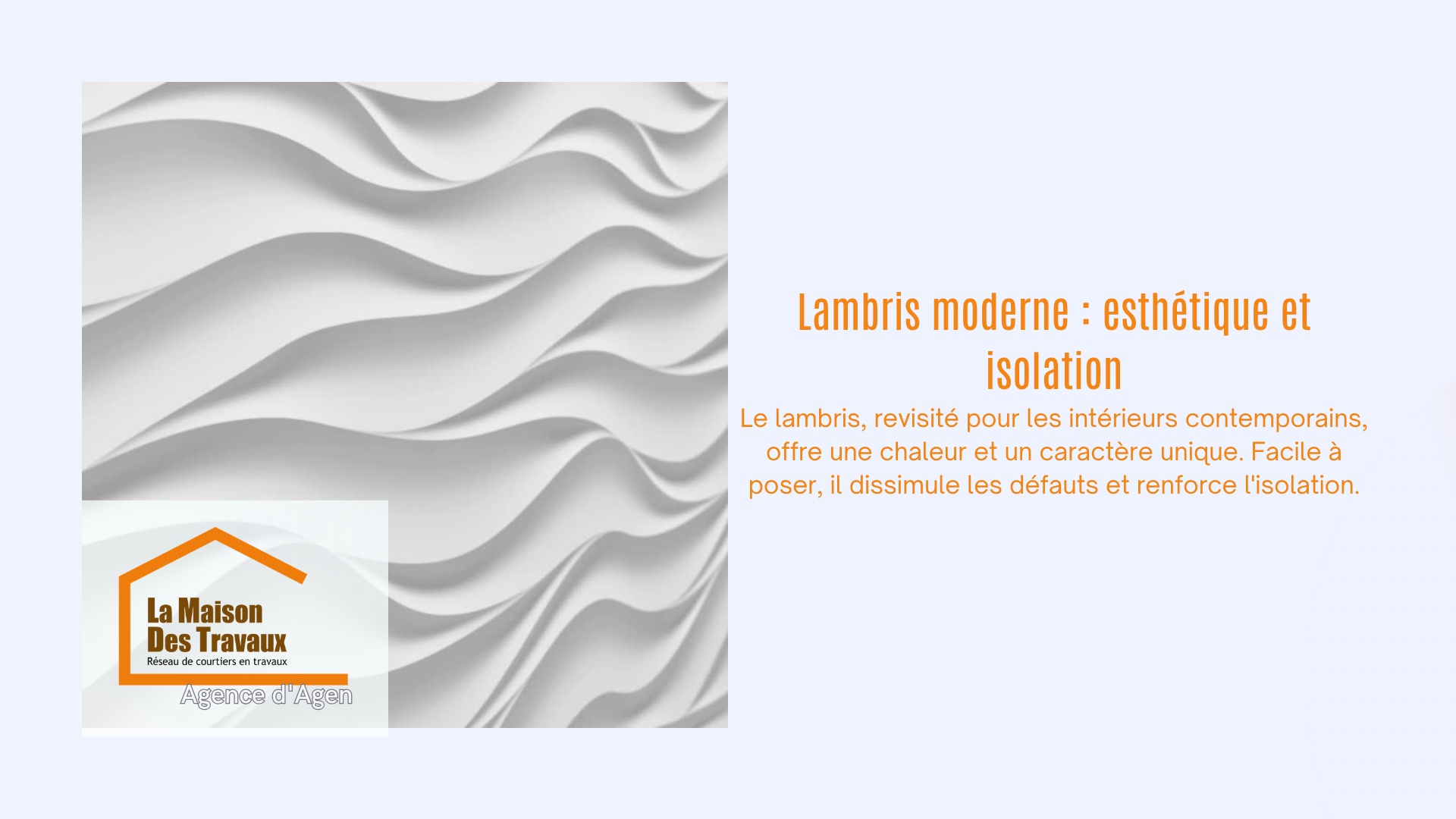 Le lambris, revisité pour les intérieurs contemporains, offre une chaleur et un caractère unique. Facile à poser, il dissimule les défauts et renforce l'isolation.
