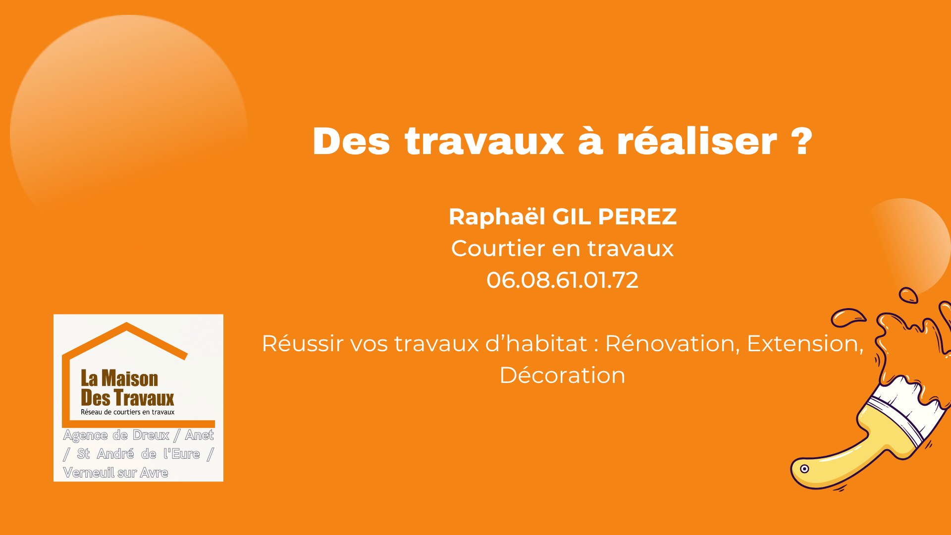 Des travaux à réaliser ?  Raphaël GIL PEREZ Courtier en travaux 06.08.61.01.72