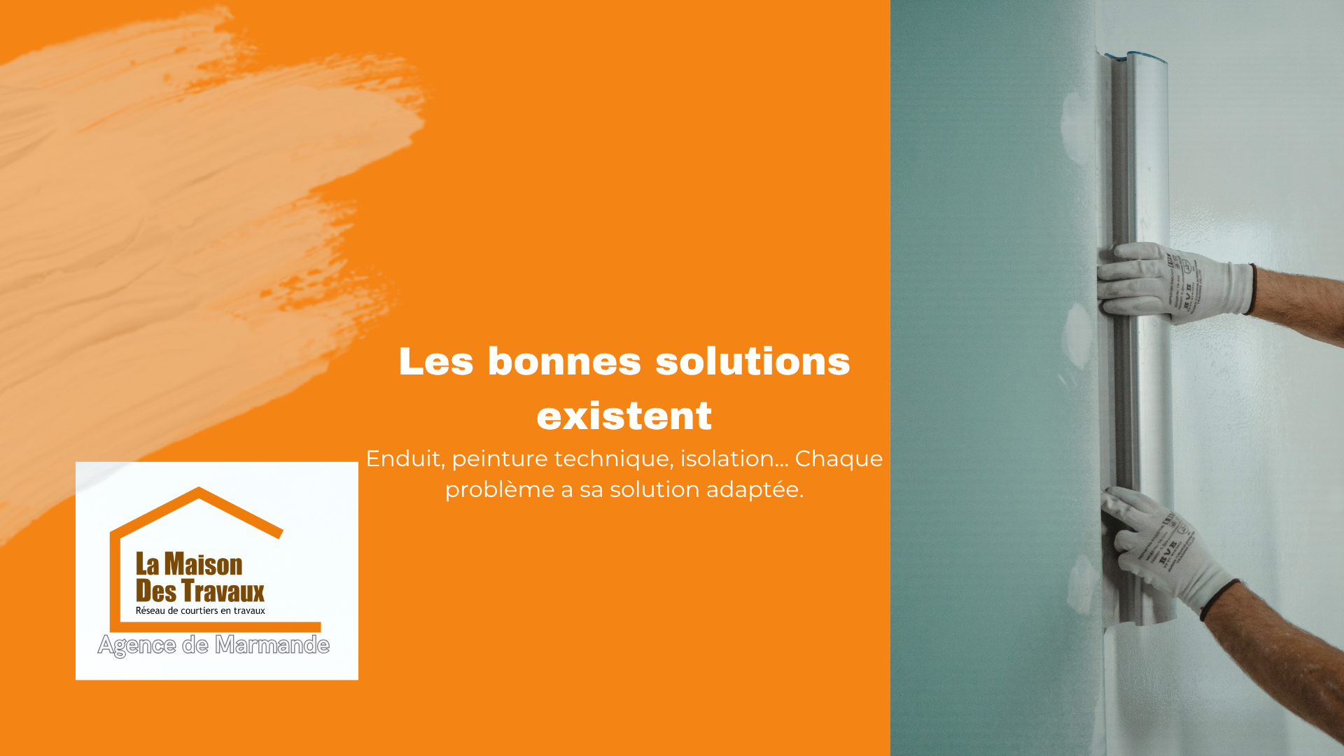 Les bonnes solutions existent Enduit, peinture technique, isolation… Chaque problème a sa solution adaptée.
