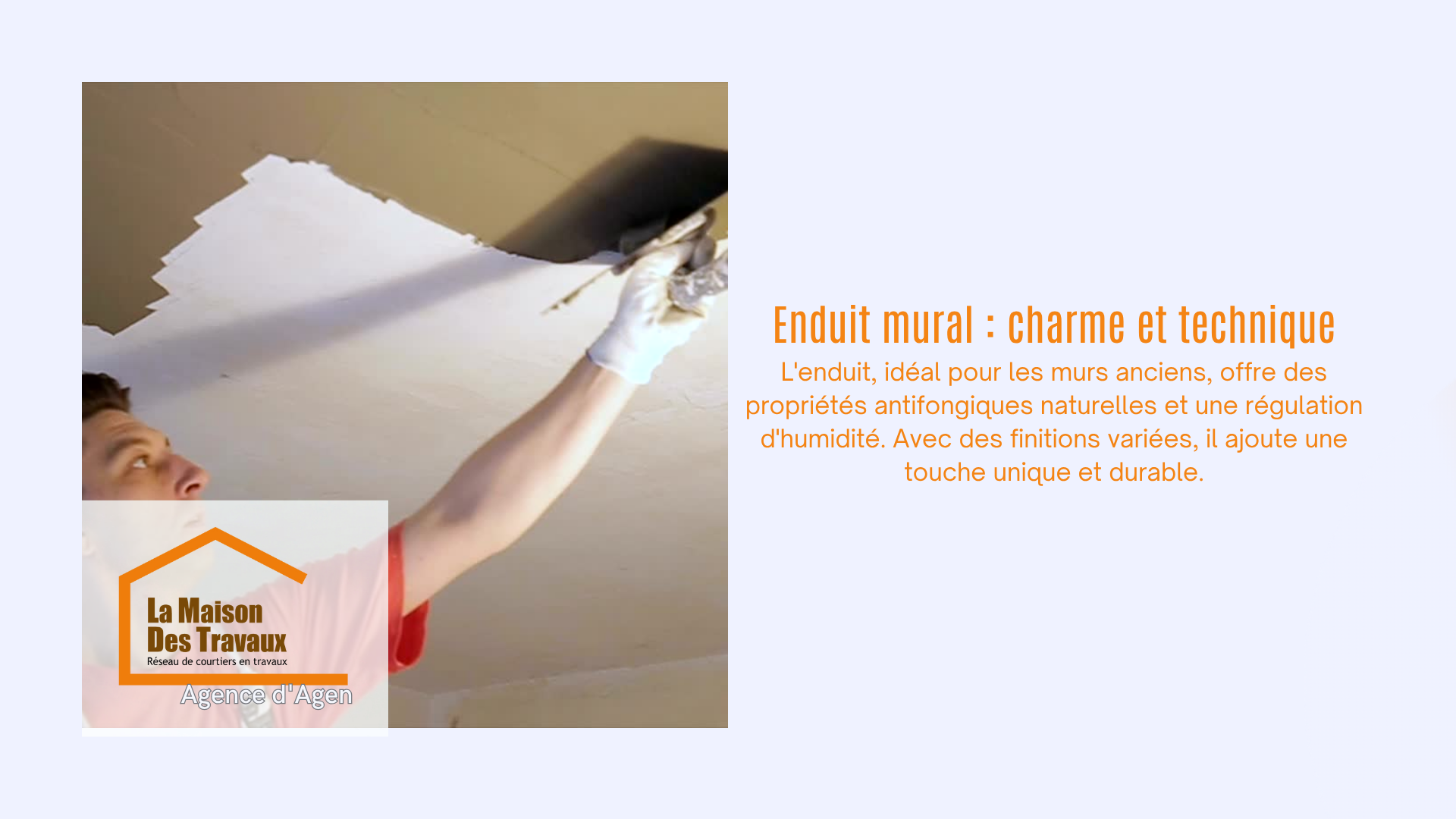 L'enduit, idéal pour les murs anciens, offre des propriétés antifongiques naturelles et une régulation d'humidité. Avec des finitions variées, il ajoute une touche unique et durable.