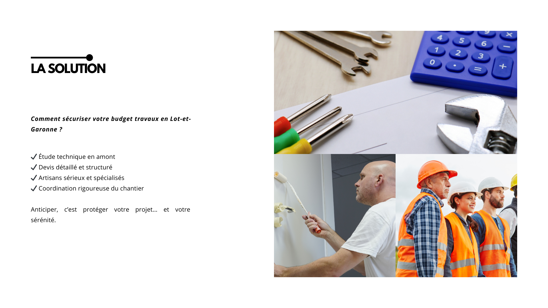 Comment sécuriser son budget travaux en Lot-et-Garonne ? Étude technique, devis détaillé, artisans sérieux et coordination rigoureuse du chantier.